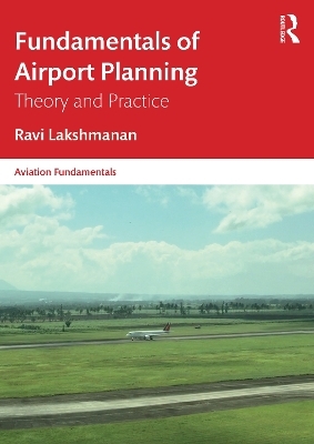 Fundamentals of Airport Planning - Ravi Lakshmanan