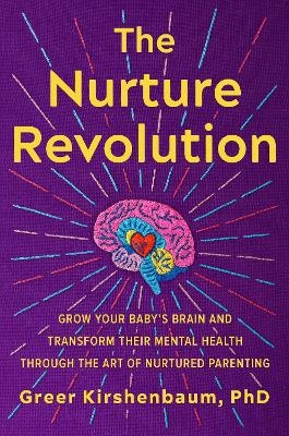 The Nurture Revolution - Greer Kirshenbaum