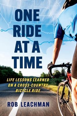 One Ride at a Time - Rob Leachman