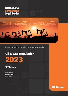 International Comparative Legal Guide to Oil & Gas Regulation - 