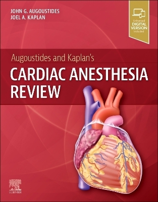 Augoustides and Kaplan's Cardiac Anesthesia Review - 