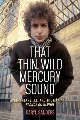 That Thin, Wild Mercury Sound -  Sanders Daryl