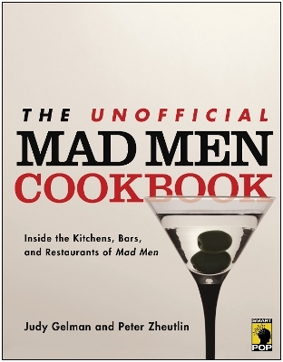 The Unofficial Mad Men Cookbook - Judy Gelman, Peter Zheutlin