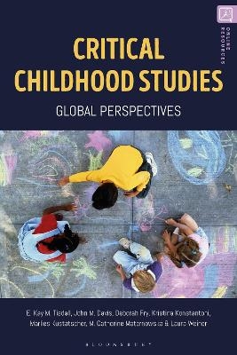 Critical Childhood Studies - Professor Kay Tisdall, Professor John Davis, Deborah Fry, Kristina Konstantoni, Marlies Kustatscher