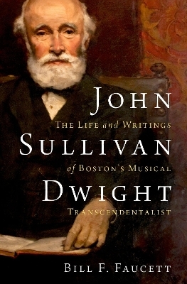 John Sullivan Dwight - Bill F. Faucett