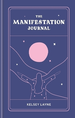 The Manifestation Journal - Kelsey Layne