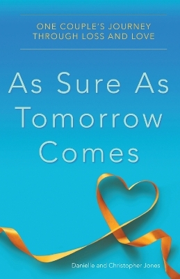 As Sure as Tomorrow Comes - Danielle Jones, Christopher Jones