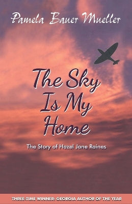 The Sky Is My Home - Pamela Bauer Mueller
