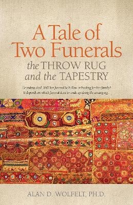 A Tale of Two Funerals - Dr. Alan Wolfelt