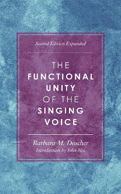 The Functional Unity of the Singing Voice - Barbara M. Doscher