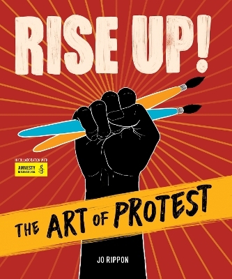 Rise Up! The Art of Protest - Jo Rippon
