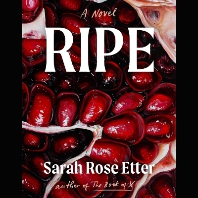 Ripe - Sarah Rose Etter