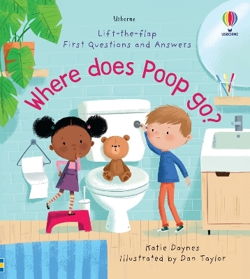 First Questions and Answers: Where Does Poop Go? - Katie Daynes