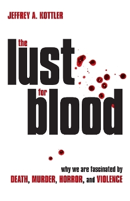 The Lust for Blood - Jeffrey A. Kottler
