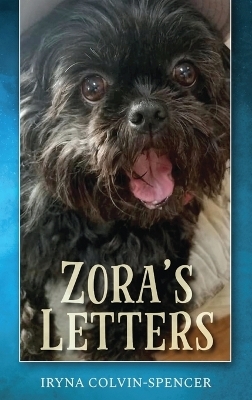 Zora's Letters - Iryna Colvin-Spencer