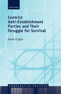 Centrist Anti-Establishment Parties and Their Struggle for Survival - Sarah Engler