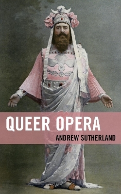 Queer Opera - Andrew Sutherland