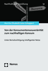 Von der Konsumentensouveränität zum nachhaltigen Konsum - Monika Elisabeth Luise Schappert