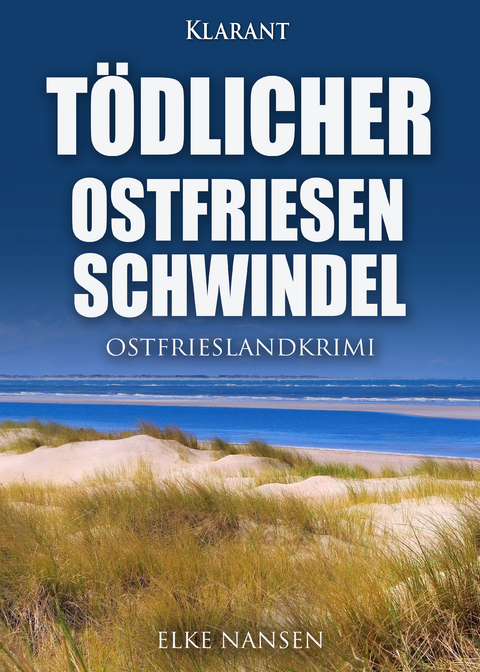 Tödlicher Ostfriesenschwindel. Ostfrieslandkrimi - Elke Nansen