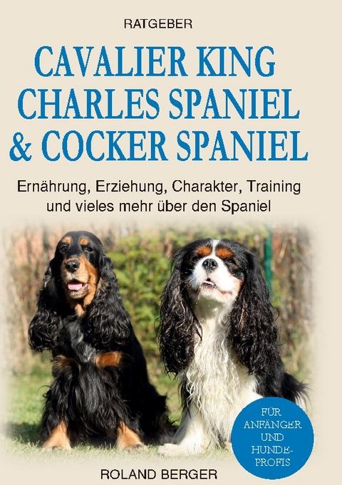 Cavalier King Charles Spaniel & Cocker Spaniel - Roland Berger