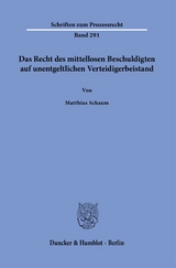 Das Recht des mittellosen Beschuldigten auf unentgeltlichen Verteidigerbeistand. - Matthias Schaum