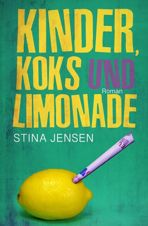 Kinder, Koks und Limonade - Stina Jensen