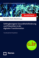 Settingbezogene Gesundheitsförderung und Prävention in der digitalen Transformation - 