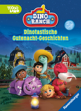 Dino Ranch: Dinotastische Gutenacht-Geschichten - Carla Felgentreff