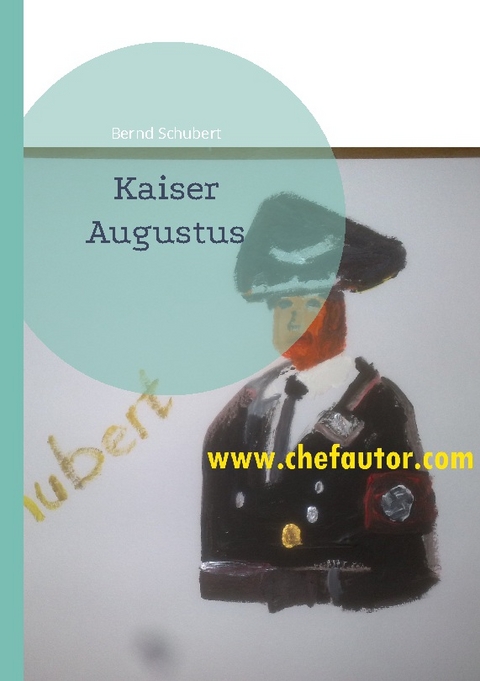 Kaiser Augustus - Bernd Schubert