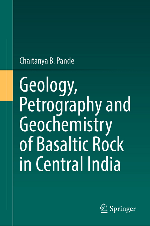 Geology, Petrography and Geochemistry of Basaltic Rock in Central India - Chaitanya B. Pande