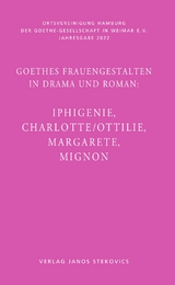 Goethes Frauengestalten in Drama und Roman: - Wolfgang Bunzel, Peter André Alt, Gesa von Essen, Jochen Golz