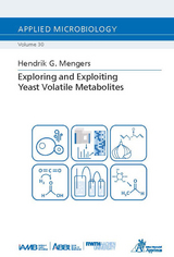 Exploring and Exploiting Yeast Volatile Metabolites - Hendrik G. Mengers