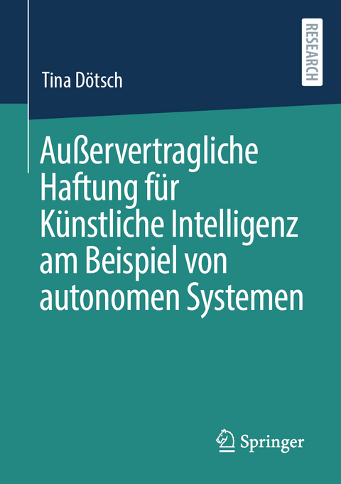 Außervertragliche Haftung für Künstliche Intelligenz am Beispiel von autonomen Systemen - Tina Dötsch