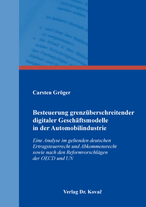 Besteuerung grenzüberschreitender digitaler Geschäftsmodelle in der Automobilindustrie - Carsten Gröger