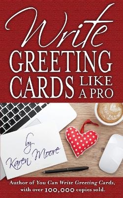 Write Greeting Cards Like a Pro - Karen Moore