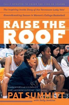 Raise the Roof - Pat Summitt, Sally Jenkins
