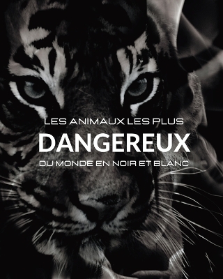 Les animaux les plus dangereux du monde en noir et blanc - Jesse White