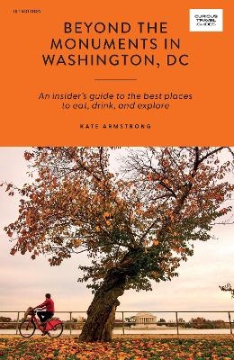 Beyond the Monuments in Washington, DC - Kate Armstrong