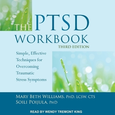 The Ptsd Workbook, Third Edition - Soili Poijula, Mary Beth Williams