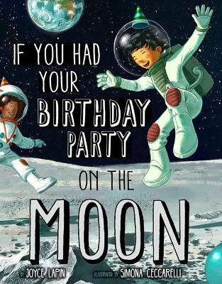 If You Had Your Birthday Party on the Moon - Joyce Lapin