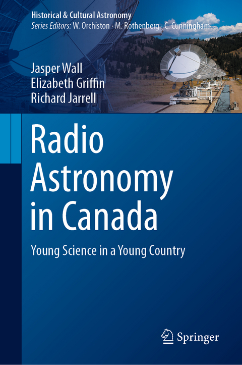 Radio Astronomy in Canada - Jasper Wall, Elizabeth Griffin, Richard Jarrell