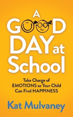 A Good Day at School - Kat Mulvaney