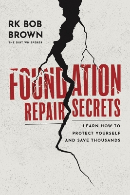 Foundation Repair Secrets - RK Bob Brown