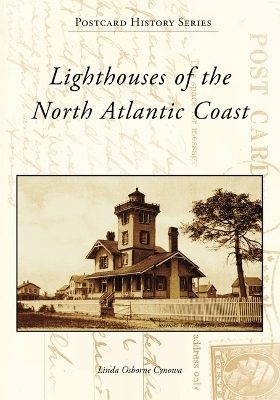 Lighthouses of the North Atlantic Coast - Linda Osborne Cynowa