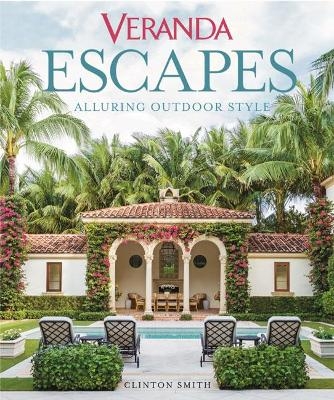 Veranda Escapes: Alluring Outdoor Style - Clinton Smith