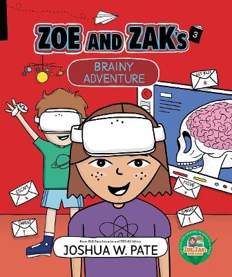 Zoe and Zak's Brainy Adventure - Joshua W. Pate