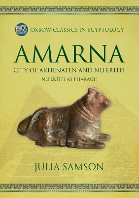 Amarna City of Akhenaten and Nefertiti - Julia Sampson, H.S. Smith