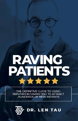 Raving Patients - Dr. Len Tau