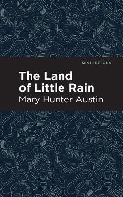 The Land of Little Rain - Mary Hunter Austin