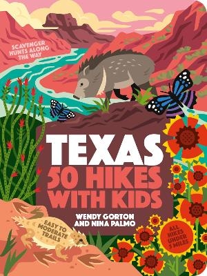 50 Hikes with Kids Texas - Wendy Gorton, Nina Palmo